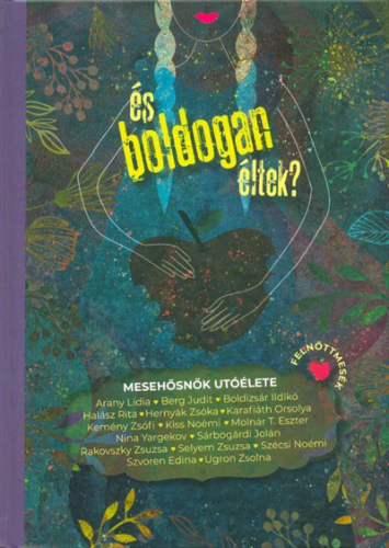 És boldogan éltek? - Mesehősnők utóélete