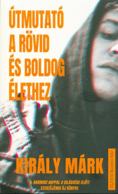 Útmutató a rövid és boldog élethez