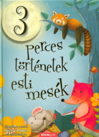 Esti mesék - 3 perces történetek