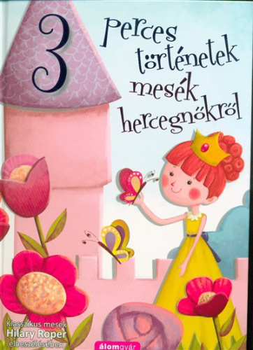Mesék hercegnőkről - 3 perces történetek
