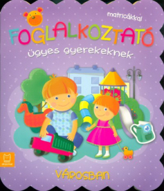 Foglalkoztató ügyes gyerekeknek - Városban