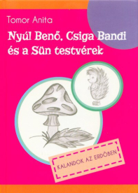 Nyúl Benő, Csiga Bandi és a Sün testvérek - Kalandok az erdőben