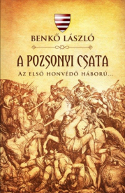 *A pozsonyi csata - Az első honvédő háború...