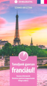 *Tanuljunk gyorsan franciául! CD-melléklettel