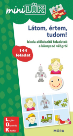 Látom, értem, tudom! - Iskola-előkészítő feladatok a környező világról /MiniLÜK