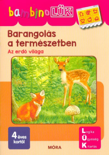Barangolás a természetben - Az erdő világa /BambinoLÜK