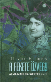 A fekete özvegy - Alma Mahler-Werfel élete