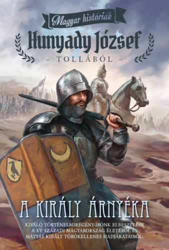 A király árnyéka /Magyar históriák
