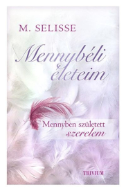 *Mennybéli életeim - Mennyben született szerelem