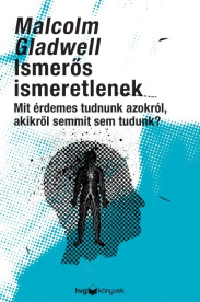Ismerős ismeretlenek - Mit érdemes tudni azokról, akikről semmit sem tudunk?