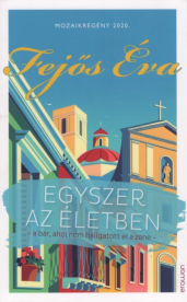 Egyszer az életben - Mozaikregény 2020.