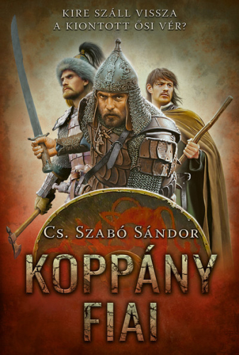 *Koppány fiai - Kire száll vissza a kiontott ősi vér?
