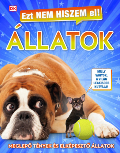 Ezt nem hiszem el! - Állatok - Meglepő tények és elképesztő állatok