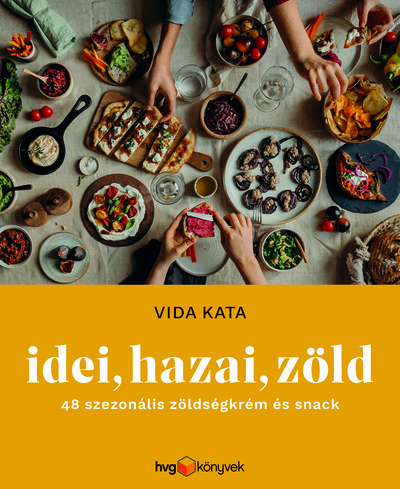 Idei, Hazai, Zöld - 48 szezonális zöldségkrém és snack