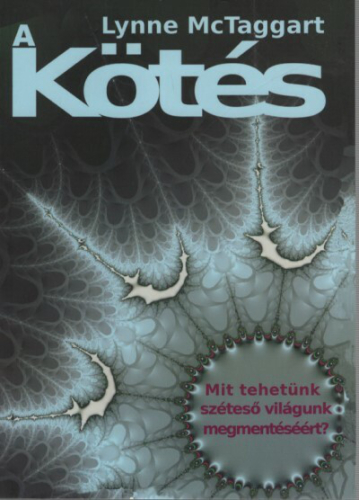 A kötés - Mit tehetünk széteső világunk megmentéséért?