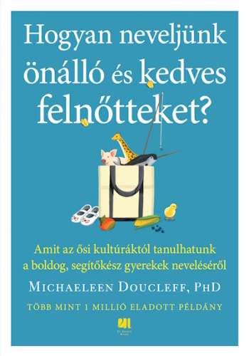 Hogyan neveljünk önálló és kedves felnőtteket?