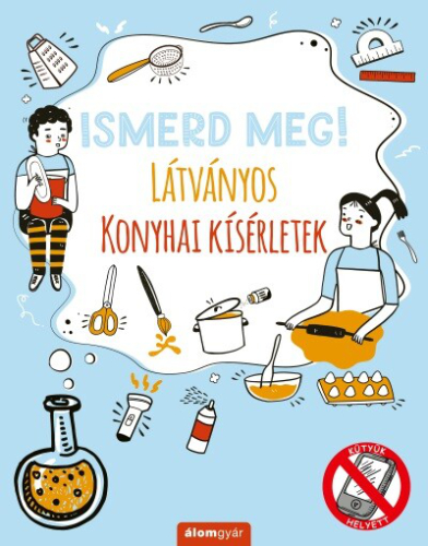 Ismerd meg! - Látványos konyhai kísérletek