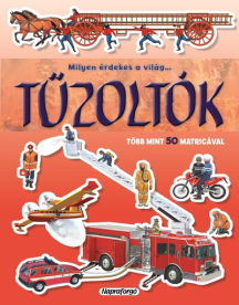 Milyen érdekes a világ… - Tűzoltók