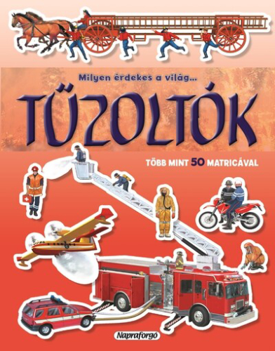Milyen érdekes a világ… - Tűzoltók