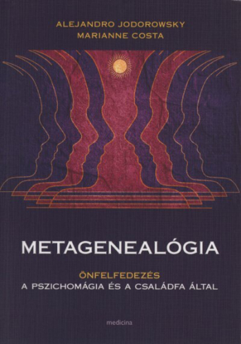 Metagenealógia - Önfelfedezés a pszichomágia és a családfa által