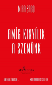Amíg kinyílik a szemünk - Birtoklás-trilógia I. (új, bővített kiadás)