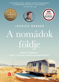 A nomádok földje - Túlélni Amerikát, avagy a boldog társadalmonkívüliség