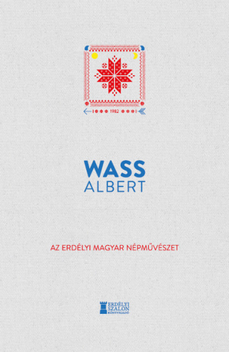 Az erdélyi magyar népművészet - Wass Albert Művei