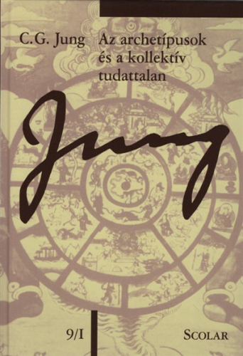 Az archetípusok és a kollektív tudattalan - Jung 9/I - C. G. Jung Összegyűjtött Munkái