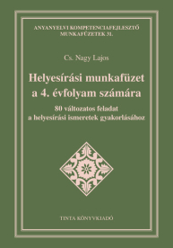 Helyesírási munkafüzet a 4. évfolyam számára - 80 változatos feladat a helyesírási ismeretek gyakorlásához