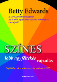 Színes jobb agyféltekés rajzolás - Sajátítsa el a színkeverés művészetét! (új kiadás)