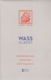 Népirtás Erdélyben - Üzenet haza - Dokumentumgyűjtemény - Wass Albert Művei