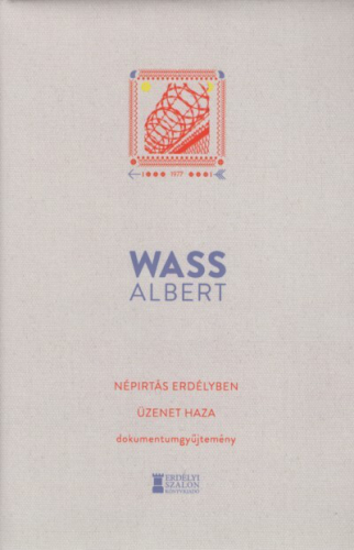 Népirtás Erdélyben - Üzenet haza - Dokumentumgyűjtemény - Wass Albert Művei