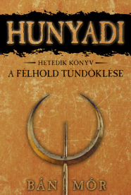 *Hunyadi 7. - A félhold tündöklése (új kiadás)