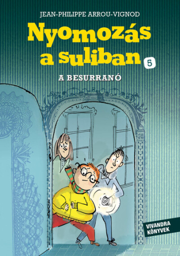Nyomozás a suliban 5. - A besurranó