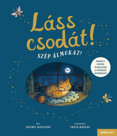 Láss csodát! - Szép álmokat!	- Hunyd le a szemed és hallgasd a természet altatódalát!