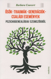 Ősök-traumák-generációk-családi események - Pszichogenealógiai szemszögből