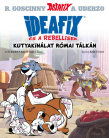 Kutyakínálat római tálkán - Ideafix és a rebellisek 2.
