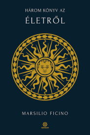 Három könyv az életről - BIBLIOTHECA HERMETICA