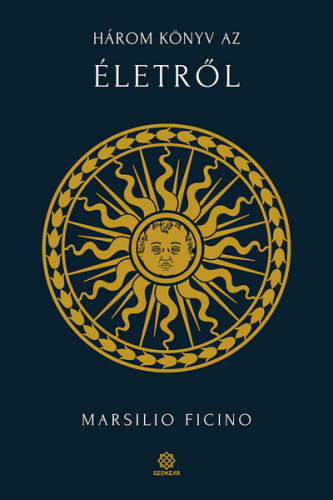 Három könyv az életről - BIBLIOTHECA HERMETICA