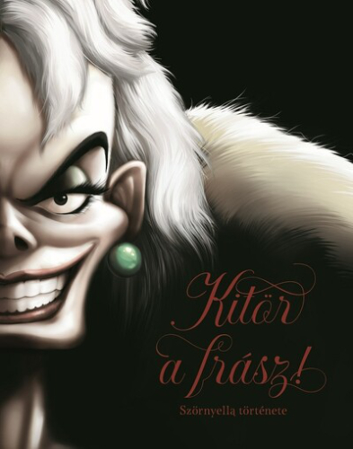 Kitör a frász! - Szörnyella története - Disney - Villains