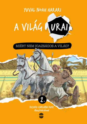 Miért nem igazságos a világ? - A világ urai 2.