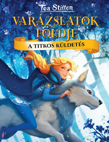 A titkos küldetés - Varázslatok Földje 1. (2. kiadás)