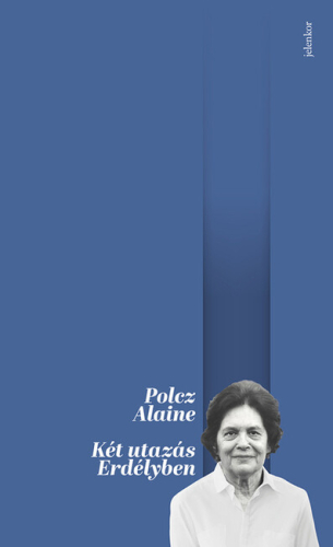 Két utazás Erdélyben - Úti jegyzetek, 1989 (2. kiadás)