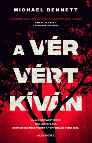 A vér vért kíván - Valaki igazságot keres. Más megtorlást. Egyikük sem menekülhet a történelem bűnei elől.