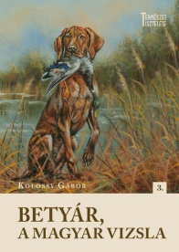 Betyár, a magyar vizsla - Természet tisztelete