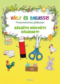 Készíts húsvéti díszeket! - Finommotorika játékosan - Vágj és ragassz! §H