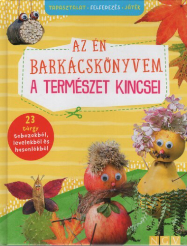 Az én barkácskönyvem - A természet kincsei