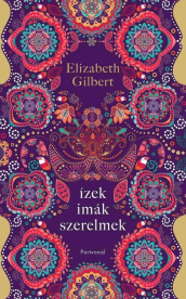 *Ízek, imák, szerelmek - Egy boldogságkereső nő útja Itálián, Indián és Indonézián keresztül
