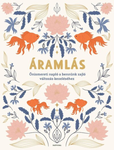 Áramlás - Önismereti napló a bennünk zajló változás kezeléséhez