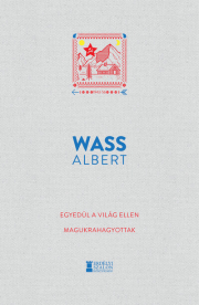 Egyedül a világ ellen - Magukrahagyottak - Wass Albert Művei